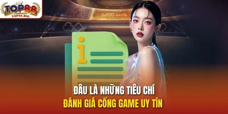 Đâu là những tiêu chí đánh giá cổng game uy tín  