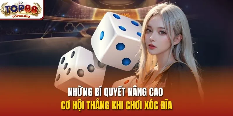 Những bí quyết nâng cao cơ hội thắng khi chơi Xóc đĩa