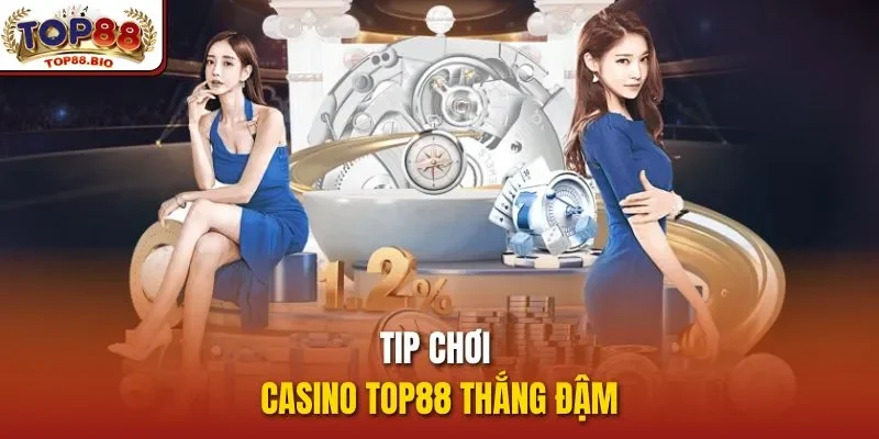 Tip chơi casino top88 thắng đậm 