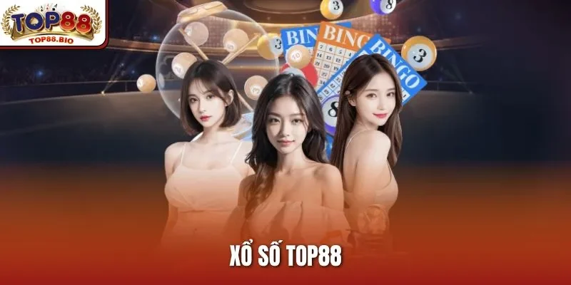 Xổ Số Top88 – Bí Mật Vận May Và Cách Chinh Phục Game Hot